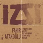 Fahir Atakoğlu - İz - Görsel 2