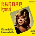 Handan Kara – Ölsem de Bir, Kalsam da Bir