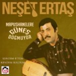 Neşet Ertaş - Mapushanelere Güneş Doğmuyor