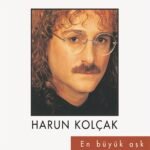 Harun Kolçak - En Büyük Aşk