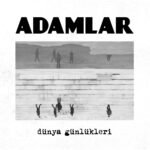 Adamlar - Dünya Günlükleri