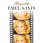 Emel Sayın - Başrolde
