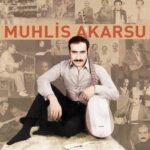 Muhlis Akarsu - Kendi Sazından ve Sözünden