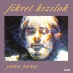 Fikret Kızılok - Yana Yana