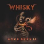 Whisky – Ateş Suyu