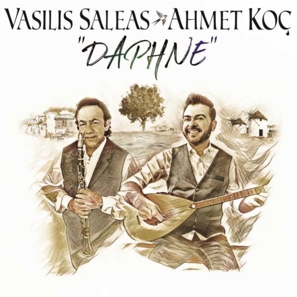 Ahmet Koç & Vasilis Saleas - Daphne