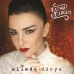 Fatma Turgut - Elimde Dünya