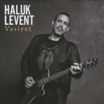 Haluk Levent - Vasiyet