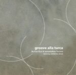 Burhan Öcal & Jamaaladeen Tacuma - Groove Alla Turca