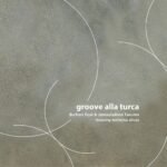 Burhan Öcal & Jamaaladeen Tacuma - Groove Alla Turca