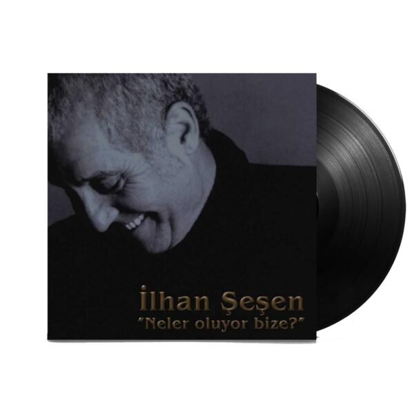İlhan Şeşen - Neler Oluyor Bize