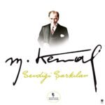 M. Kemal Atatürk'ün Sevdiği Şarkılar - Görsel 2