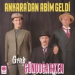 Grup Gündoğarken - Ankara'dan Abim Geldi - Görsel 3