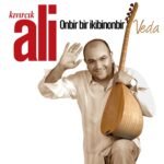 Kıvırcık Ali - Onbir Bir İkibinonbir / Veda