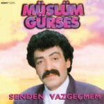 Müslüm Gürses - Senden Vazgeçmem - Görsel 3